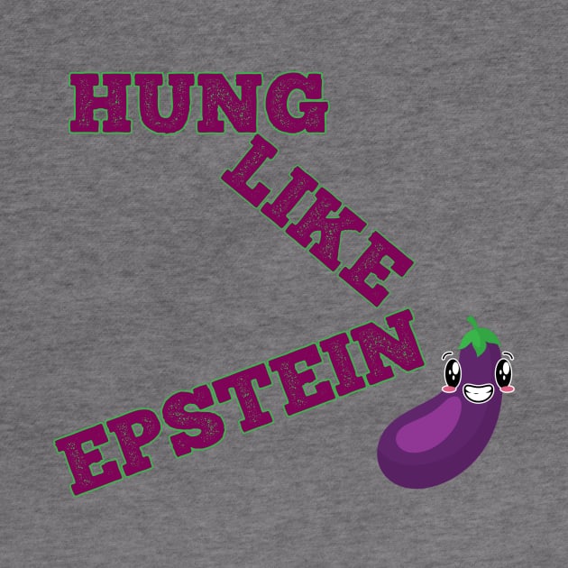 Funny hung like epstein by Flipodesigner